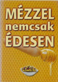 Lurz Gerda - Mézzel nemcsak édesen [antikvár]