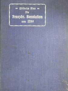 Wilhelm Blos - Die Französische Revolution (gótbetűs) [antikvár]