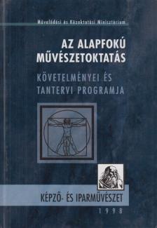 Dr. Szüdi János, Dr. Gálos Júlia, Dr. Szűcsné Hobaj Tünde - Az alapfokú művészetoktatás követelményei és tantervi programja - Képző- és iparművészet [antikvár]