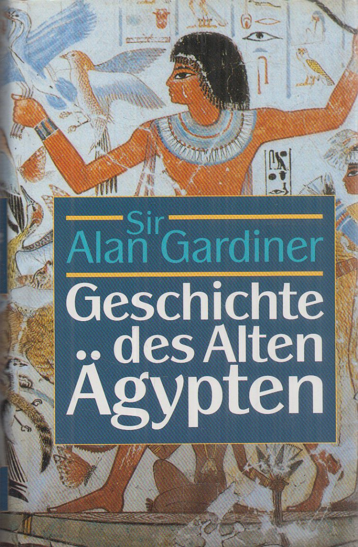 Sir Alan Gardiner - Geschichte des Alten Ägypten [antikvár]