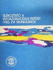 Tájékoztató a Vízgazdálkodási Intézet 1985. évi munkájáról [antikvár]