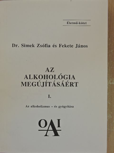 Dr. Simek Zsófia - Az alkohológia megújításáért I. [antikvár]