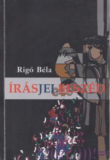 Rigó Béla - Írásjelbeszéd (dedikált) [antikvár]