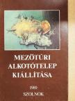 Dr. Egri Mária - Mezőtúri Alkotótelep kiállítása [antikvár]