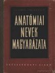 Dr. Donáth Tibor, Palkovich Imre - Anatómiai nevek magyarázata [antikvár]