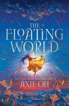 Axie Oh - The Floating World (Book 1)