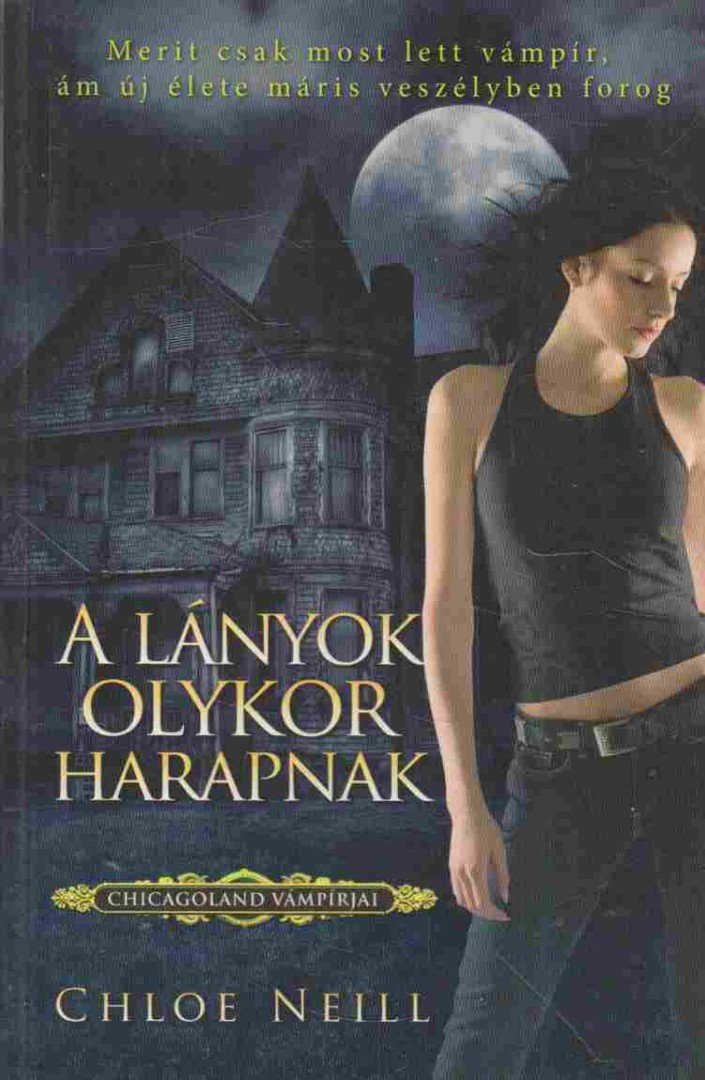 Chloe Neill - A lányok olykor harapnak [antikvár]