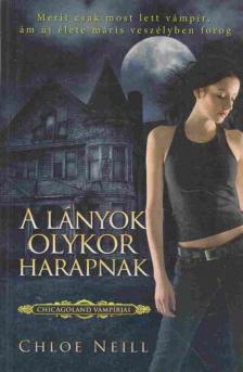 Chloe Neill - A lányok olykor harapnak [antikvár]