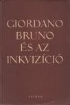 Giordano Bruno és az inkvizíció [antikvár]