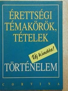 Berzy Piroska - Érettségi témakörök, tételek - Történelem [antikvár]