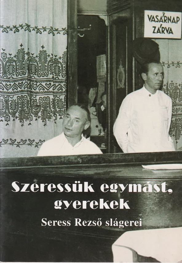 SZERESSÜK EGYMÁST, GYEREKEK * SERESS REZSŐ SLÁGEREI
