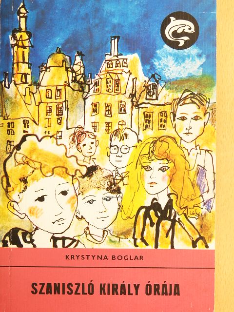 Krystyna Boglar - Szaniszló király órája [antikvár]