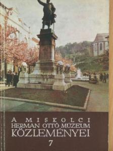 Árokszállásy Zoltán - A miskolci Herman Ottó Múzeum közleményei 7. [antikvár]