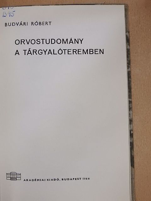 Budvári Róbert - Orvostudomány a tárgyalóteremben [antikvár]