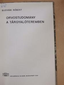 Budvári Róbert - Orvostudomány a tárgyalóteremben [antikvár]