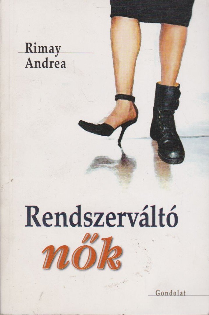 Rimay Andrea - Rendszerváltó nők [antikvár]