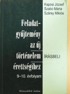 Feladatgyűjtemény az új történelem érettségihez - Írásbeli/9-10. évfolyam [antikvár]