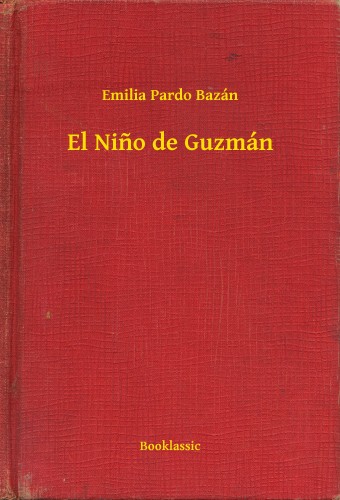 Emilia Pardo Bazán - El Nino de Guzmán [eKönyv: epub, mobi]