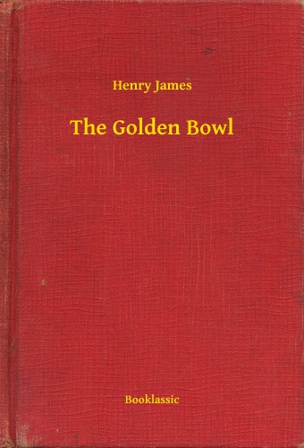 Henry James - The Golden Bowl [eKönyv: epub, mobi]