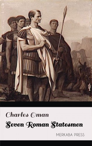 Oman Charles - Seven Roman Statesmen [eKönyv: epub, mobi]