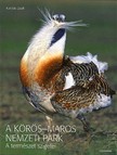 Kalotás Zsolt - A KÖRÖS-MAROS NEMZETI PARK - A TERMÉSZET SZIGETEI
