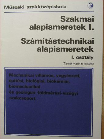 Nagy Ferenc - Szakmai alapismeretek I./Számítástechnikai alapismeretek [antikvár]