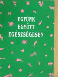 Dobossyné Molnár Veronika - Együnk együtt egészségesen [antikvár]