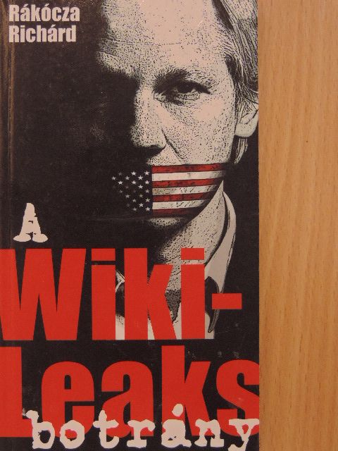 Rákócza Richárd - A WikiLeaks-botrány [antikvár]