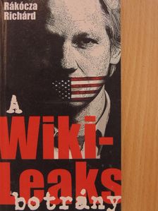 Rákócza Richárd - A WikiLeaks-botrány [antikvár]
