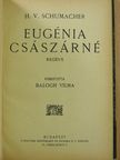 H. V. Schumacher - Eugénia császárné [antikvár]