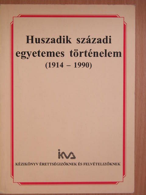 Huszadik századi egyetemes történelem [antikvár]