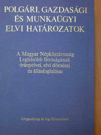 Polgári, gazdasági és munkaügyi elvi határozatok [antikvár]