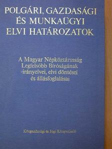 Polgári, gazdasági és munkaügyi elvi határozatok [antikvár]