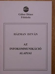 Dr. Házman István - Az infokommunikáció alapjai [antikvár]