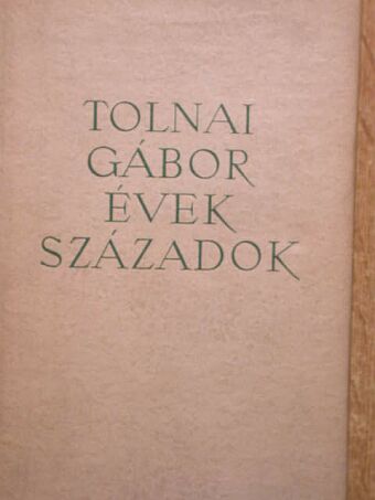 Tolnai Gábor - Évek-századok [antikvár]