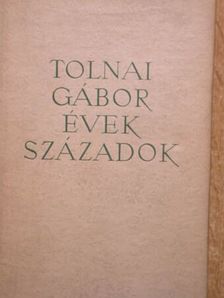 Tolnai Gábor - Évek-századok [antikvár]