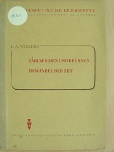 F. A. Willers - Zahlzeichen und Rechnen im Wandel der Zeit [antikvár]