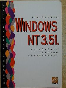 Kis Balázs - Windows NT 3.51. [antikvár]