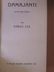 Kabos Ede - Damajanti/Aranyhid [antikvár]