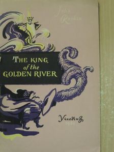 John Ruskin - The King of the Golden River [antikvár]