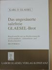 Karl O. Glaesel - Das ungesäuerte salzfreie Glaesel-Brot [antikvár]