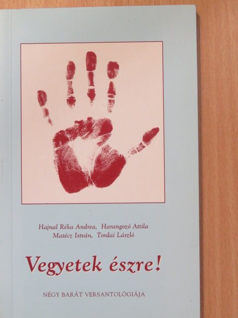Hajnal Réka Andrea - Vegyetek észre! (dedikált példány) [antikvár]