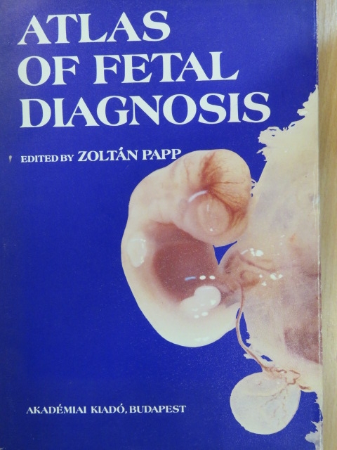 Csécsei Károly - Atlas of Fetal Diagnosis [antikvár]