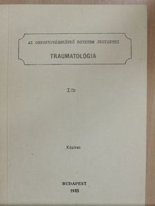 Dr. Ackermarm Alajos - Traumatológiai jegyzet [antikvár]