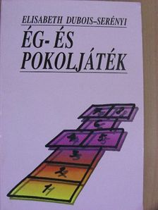 Elisabeth Dubois-Serényi - Ég- és pokoljáték [antikvár]