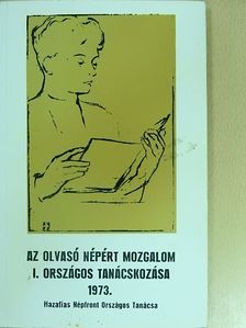 Az Olvasó Népért Mozgalom I. országos tanácskozása 1973. [antikvár]