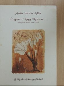 Szőke István Atilla - Éngem a Nagy Kertész... [antikvár]