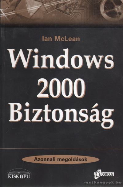 Ian McLean - Windows 2000 biztonság [antikvár]