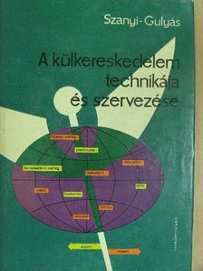 Gulyás József - A külkereskedelem technikája és szervezése [antikvár]