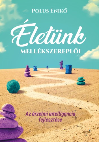 Polus Enikő - Életünk mellékszereplői [eKönyv: epub, mobi]